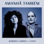 Roberta Campos convida Catto para interpretar “Amanhã Também” em novo single