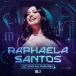 Confirmada nos maiores shows de São João do mundo, Raphaela Santos lança segunda parte do projeto “Ao Vivo na Paraíba”